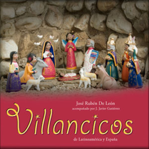 José Rubén De León - CHRISTMAS CAROLS | VILLANCICOS